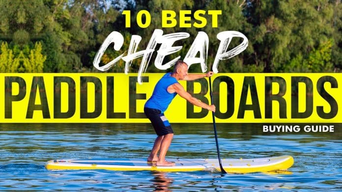 Best Cheap Stand Up Paddle Boards